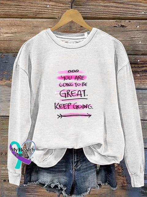 You Are Going To Be Great Keep Going Crew Neck Long Sleeve Sweatshirt White / S