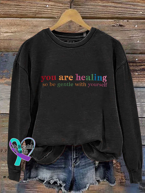 You Are Healing So Be Gentle with Yourself Mental Health Awareness Casual Sweatshirt Black / S