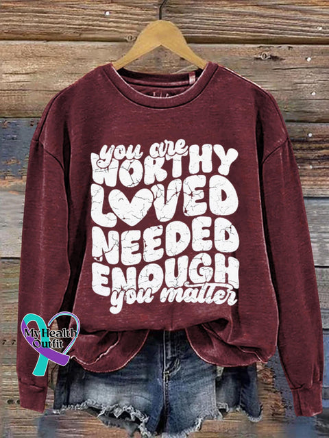 You Are Worthy Loved Needed Enough Matter Art Print Pattern Casual Sweatshirt Red / S