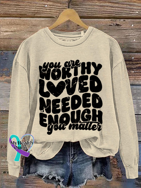 You Are Worthy Loved Needed Enough Matter Art Print Pattern Casual Sweatshirt Sand / S