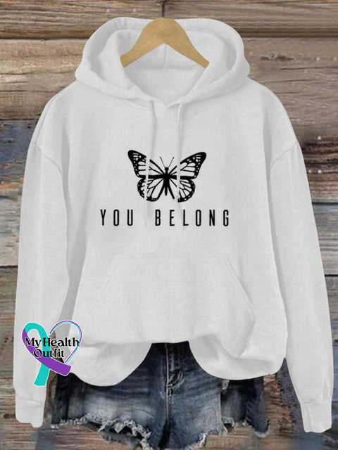 You Belong I Hope Know The World Is Better Because Are In It Art Print Pattern Casual Hoodie