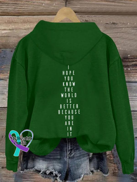 You Belong I Hope Know The World Is Better Because Are In It Art Print Pattern Casual Hoodie