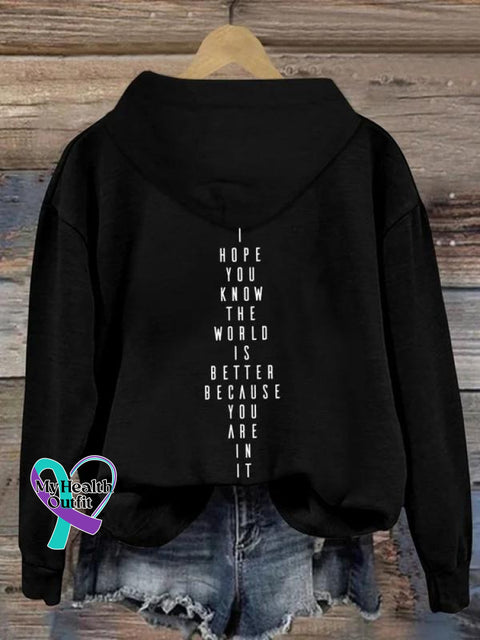 You Belong I Hope Know The World Is Better Because Are In It Art Print Pattern Casual Hoodie