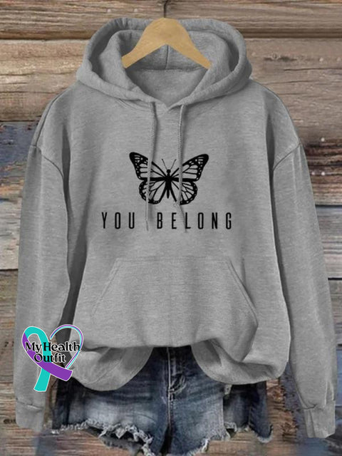 You Belong I Hope Know The World Is Better Because Are In It Art Print Pattern Casual Hoodie