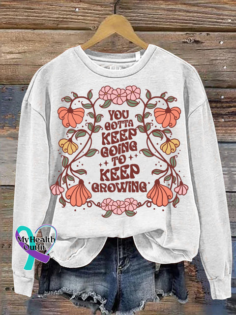 You Gotta Keep Going To Keep Growing Printed Casual Sweatshirt White / S
