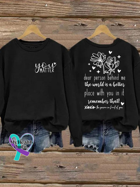 You Matter Dear Person Behind Me Art Print Pattern Casual Sweatshirt Black / S