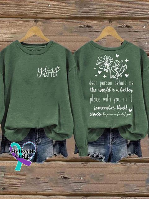 You Matter Dear Person Behind Me Art Print Pattern Casual Sweatshirt Green / S