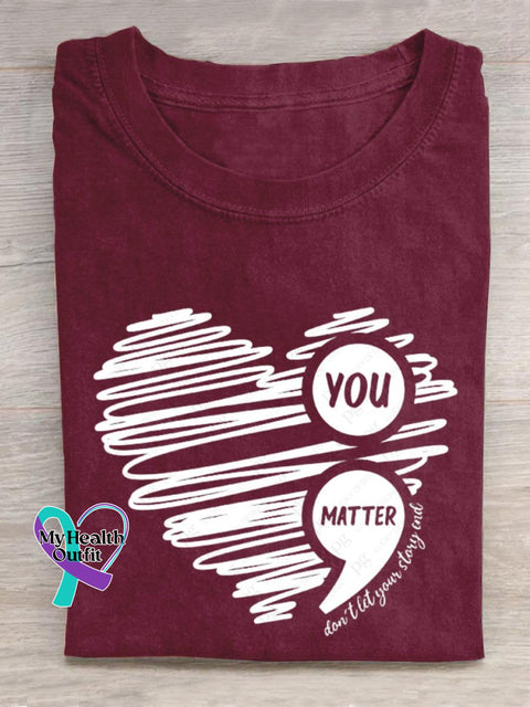 You Matter Don’t Let Strong End Letter Print T-Shirt Maroon / S