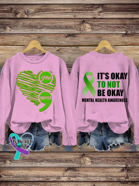 You Matter It’s Okay To Not Be Health Awareness Pattern Print Casual Sweatshirt Pink / S