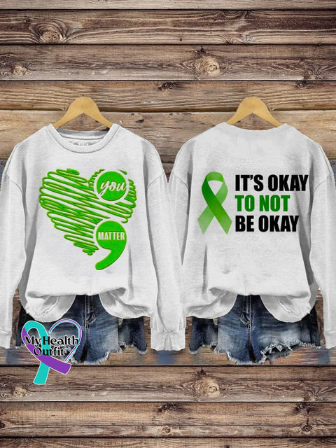 You Matter It’s Okay To Not Be Health Awareness Pattern Print Casual Sweatshirt White / S