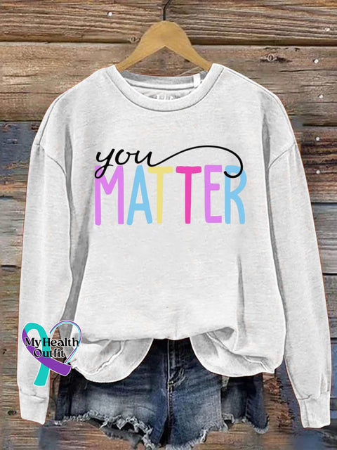 You Matter Mental Health Awareness Art Pattern Print Casual Sweatshirt White / S