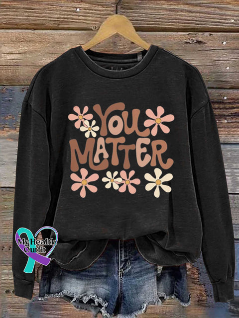 You Matter Mental Health Awareness Casual Sweatshirt Black / S