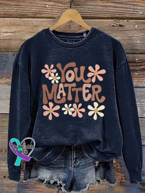 You Matter Mental Health Awareness Casual Sweatshirt Blue / S