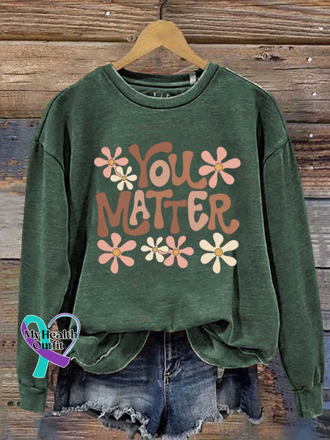 You Matter Mental Health Awareness Casual Sweatshirt Green / S