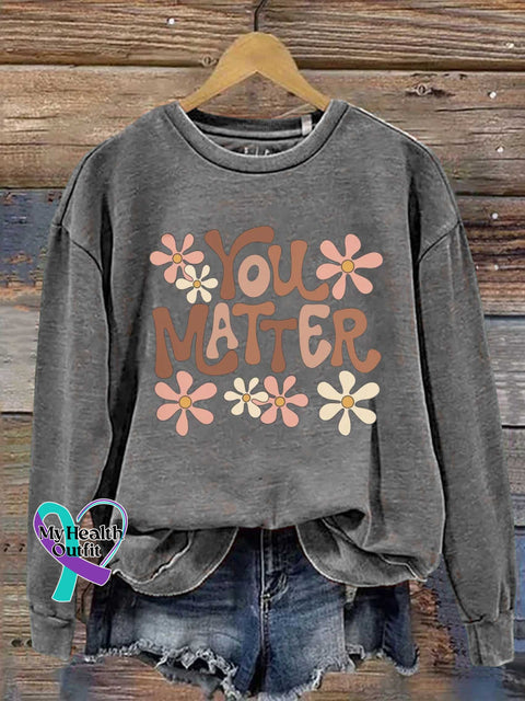 You Matter Mental Health Awareness Casual Sweatshirt Grey / S