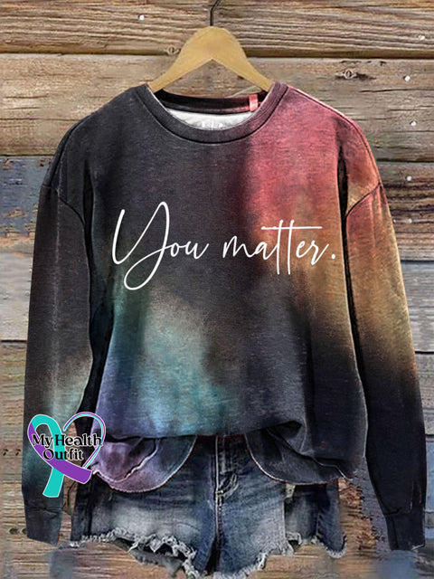 You Matter Motivational Print Casual Sweatshirt Multicolor / S