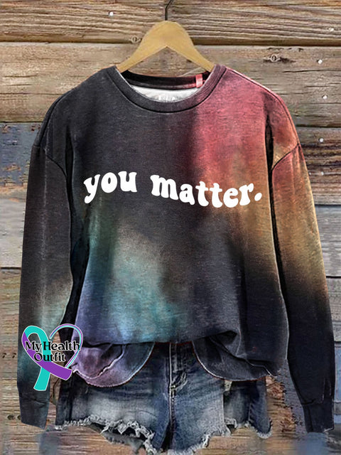 You Matter Motivational Print Casual Sweatshirt Multicolor / S