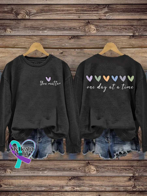 You Matter One Day At A Time Mental Health Awareness Casual Sweatshirt Black / S