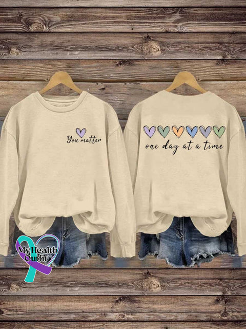 You Matter One Day At A Time Mental Health Awareness Casual Sweatshirt Sand / S