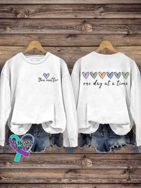 You Matter One Day At A Time Mental Health Awareness Casual Sweatshirt White / S
