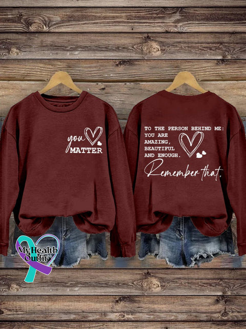 You Matter To The Person Behind Me Are Amazing Beautiful And Enough Inspirational Print Casual