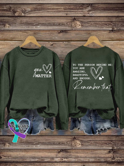 You Matter To The Person Behind Me Are Amazing Beautiful And Enough Inspirational Print Casual
