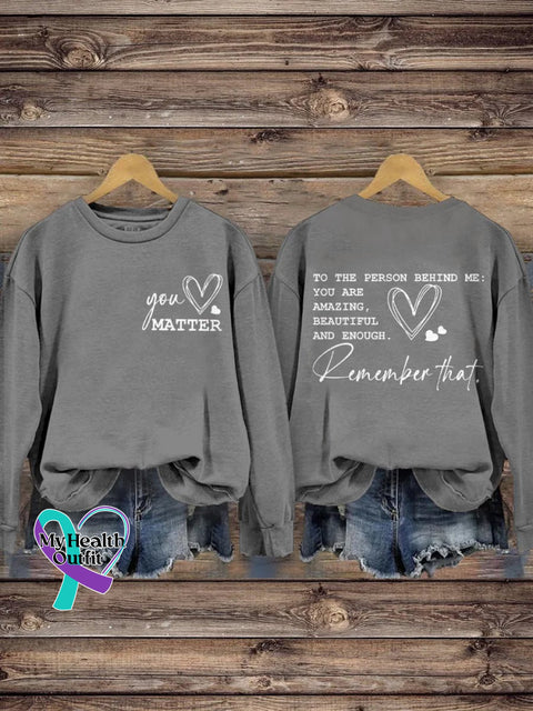 You Matter To The Person Behind Me Are Amazing Beautiful And Enough Inspirational Print Casual