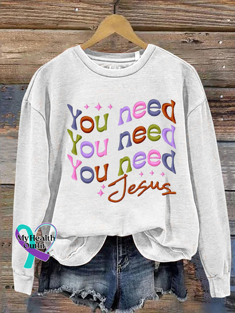 You Need Jesus Printed Casual Sweatshirt White / S