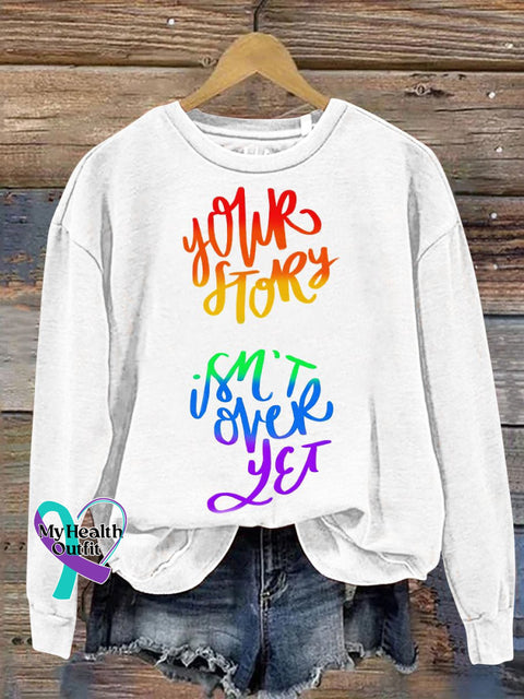 Your Stroy Isn’t Over Yet Casual Print Sweatshirt White / S
