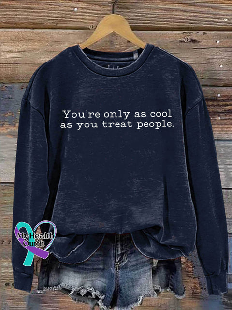 You’re Only As Cool You Treat People Art Print Pattern Casual Sweatshirt Navy / S